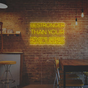 Bestronger Than Your Excuses LED Neon Sign