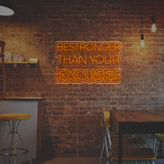 Bestronger Than Your Excuses LED Neon Sign