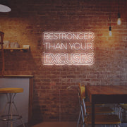 Bestronger Than Your Excuses LED Neon Sign