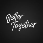 Better Together Customs Neon Sign NE110987