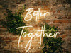 Better Together Led Neon Sign