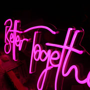 Better Together Neon Sign