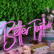 Better Together Neon Sign