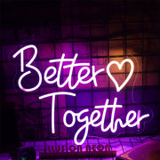 Better Together Neon Sign