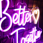 Better Together Neon Sign