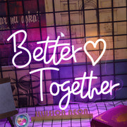 Better Together Neon Sign