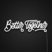 Better Together Neon Sign