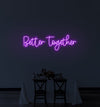 Better Together Neon Sign