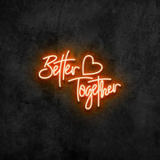 Better Together Neon Sign