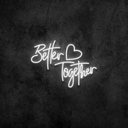 Better Together Neon Sign