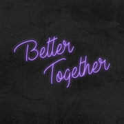 Better Together Neon Sign