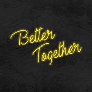 Better Together Neon Sign