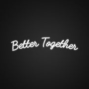 Better Together Neon Sign