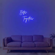 Better Together Neon Sign