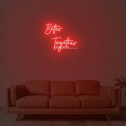 Better Together Neon Sign