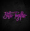 Better Together Neon Sign