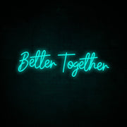 Better Together Neon Sign