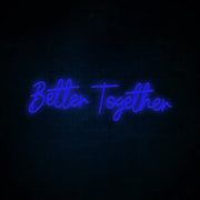 Better Together Neon Sign