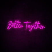 Better Together Neon Sign