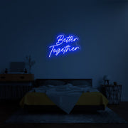 Better Together Neon Sign