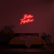 Better Together Neon Sign