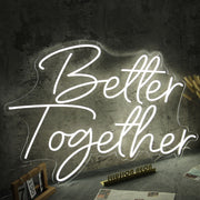 Better Together White Neon Sign