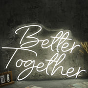 Better Together White Neon Sign