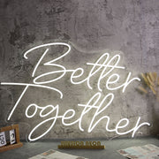 Better Together White Neon Sign