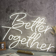 Better Together White Neon Sign