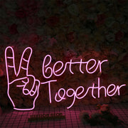 Better Together With Victory Gesture Neon Sign