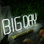 BIG DAY White Neon Sign