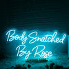 Body Snatched By Rose Blue Neon Sign