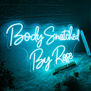 Body Snatched By Rose Blue Neon Sign