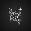 Born To Party Neon Sign