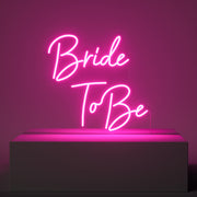 Bride To Be Neon Sign