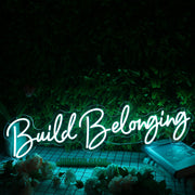 Build Belonging Blue Neon Sign