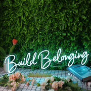 Build Belonging Blue Neon Sign