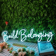 Build Belonging Blue Neon Sign