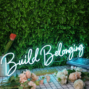 Build Belonging Blue Neon Sign