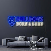 Bulldogs Born And Bred Neon Sign