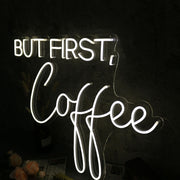 But First Coffee White Neon Sign