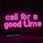 Call For A Good Time Neon Sign