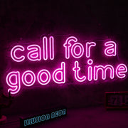 Call For A Good Time Neon Sign