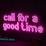 Call For A Good Time Neon Sign