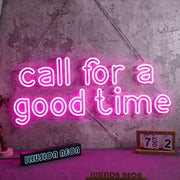 Call For A Good Time Neon Sign