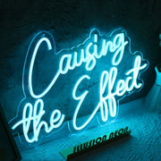 Causing The Effect Neon Sign