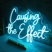 Causing The Effect Neon Sign