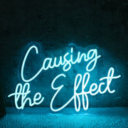 Causing The Effect Neon Sign