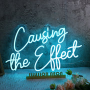 Causing The Effect Neon Sign