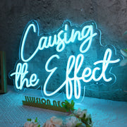 Causing The Effect Neon Sign